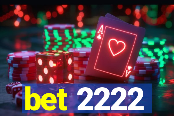 bet 2222